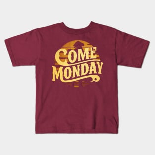 Come Monday Kids T-Shirt